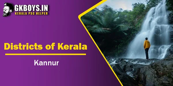 Districts of Kerala | Kannur