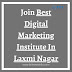 Digital Marketing Institute In Laxmi Nagar | Join Now
