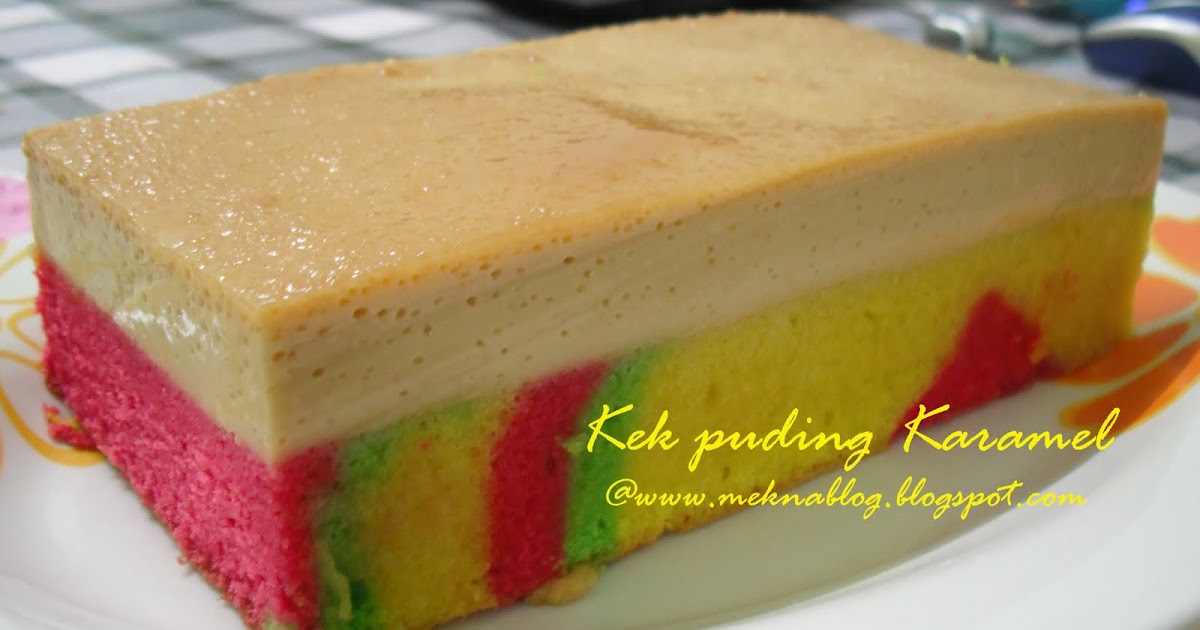 MeknaBlog BAKEatHOME: Kek Puding Caramelbestnyeee