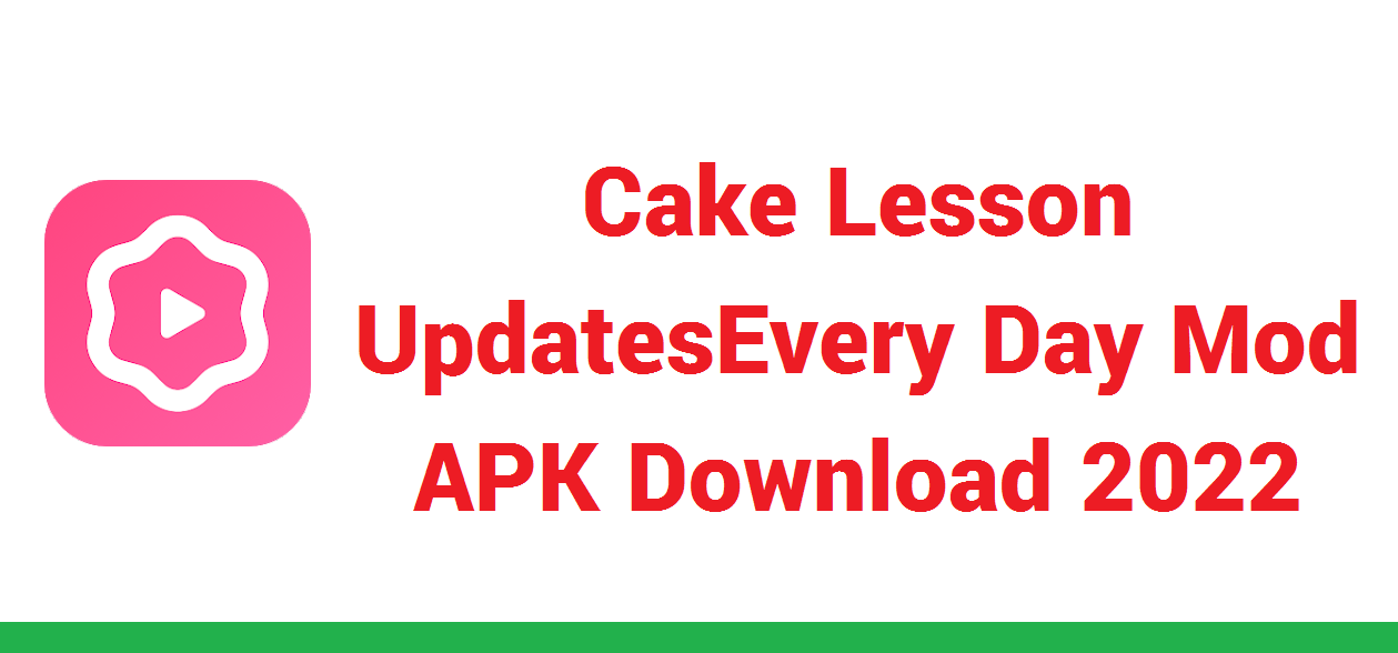 Cake Lesson Updates Every Day Mod APK Download 2022