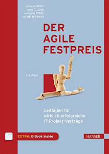 Der agile Festpreis: Leitfaden für wirklich erfolgreiche IT-Projekt-Verträge