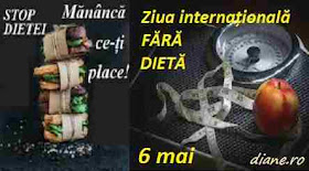 6 mai: Ziua internațională FĂRĂ DIETĂ