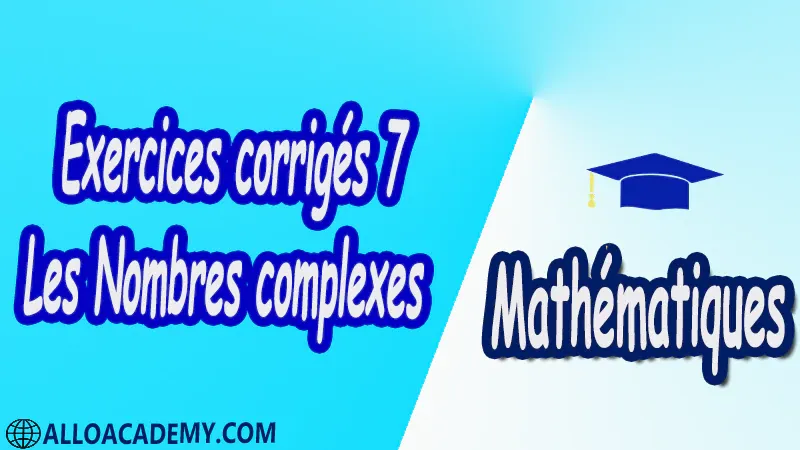 Exercices corrigés 7 Les Nombres complexes PDF Mathématiques Maths Les Nombres complexes Forme algébrique Représentation graphique Opérations sur les nombres complexes Addition et multiplication Inverse d’un nombre complexe non nul Nombre conjugué Module d’un nombre complexe Argument d’un nombre complexe Forme exponentielle d’un nombre complexe Résolution dans C d’équations Interprétation géométrique Nombres complexes et transformations translation rotation homothétie Cours résumés exercices corrigés devoirs corrigés Examens corrigés Contrôle corrigé travaux dirigés td