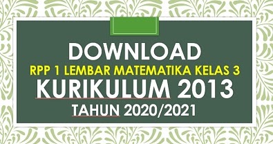 Download Contoh Rpp 1 Lembar Matematika Semester 1 Kelas 3 Sd K13 Revisi 2020 2021 Beritapppk Com