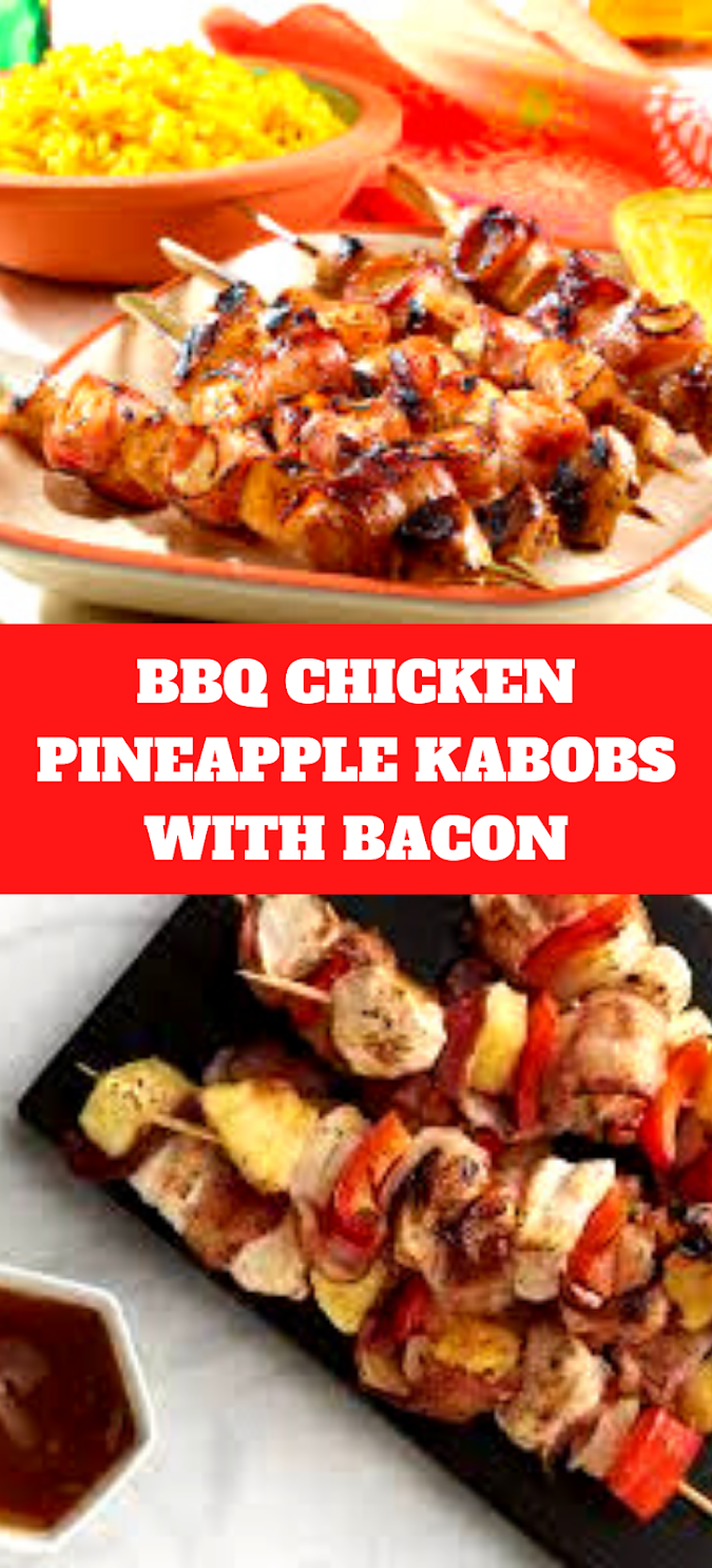 BBQ CHICKEN PINEAPPLE KABOBS WITH BACON