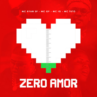 MC Ryan SP, Mc IG, MC GP 2023 - Zero Amor (feat. MC Tuto) |DOWNLOAD MP3