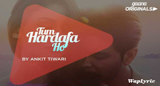 Tum Hardafa ho Song Lyrics