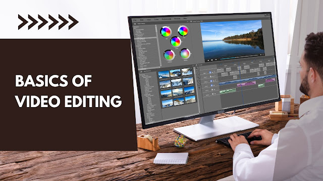 Basic of Video Editing