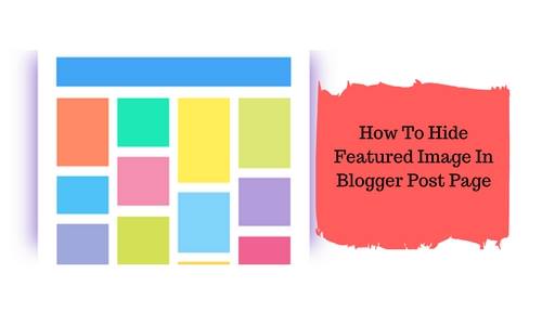 How To Hide Featured Image In Blogger Post Page