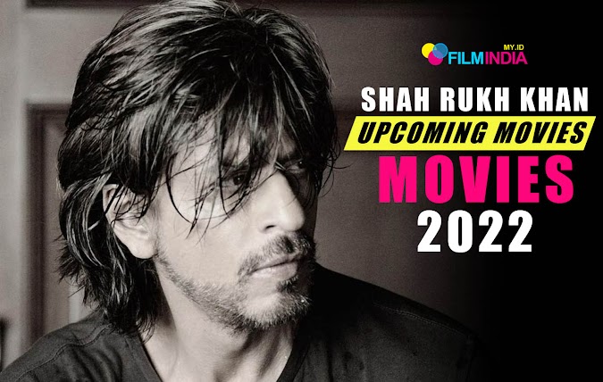 4 Film Terbaru Shah Rukh Khan Tahun 2022