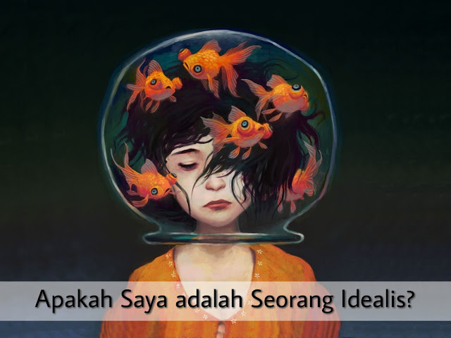 Apakah Saya adalah Seorang Idealis?