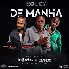 Roley - De Manhã (feat. Blanco & DJ Lelo Santos) (2018) 