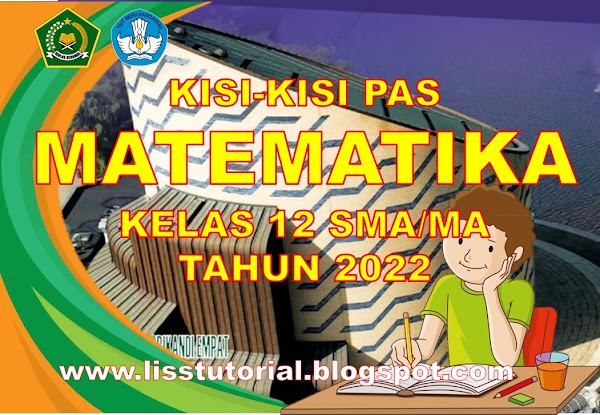 Kisi-kisi Soal PAS Matematika Peminatan Kelas 12 SMA/MA Semester 1 Tahun 2022/2023