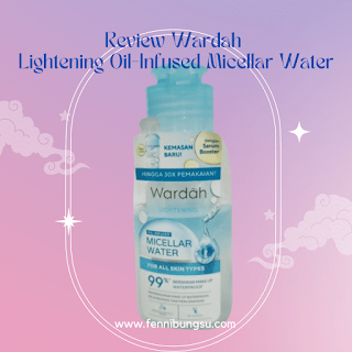 Wardah Lightening Oil-Infused Micellar Water untuk kulit apa