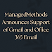 ManagedMethods Announces Support of Gmail and Office 365 Email