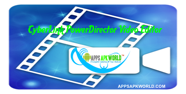 CyberLink PowerDirector Video Editor Unlocked APK Banner