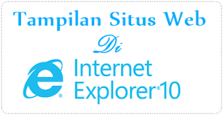 Internet Explorer,IE,tampilan blog,blog rusak,blog acak-acakan,blog hancur,media browser,blog tidak rapi,blog terlihat hancur,blog terlihat tidak beres,kenapa blog saya terlihat semerawut,kode javascript tidak bekerja