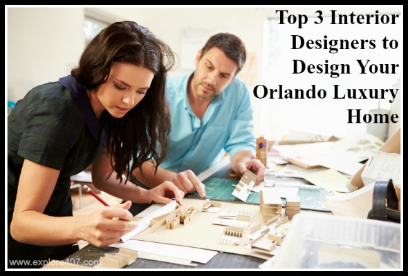 Here are top 3 home interior designers for your Orlando luxury real estate.