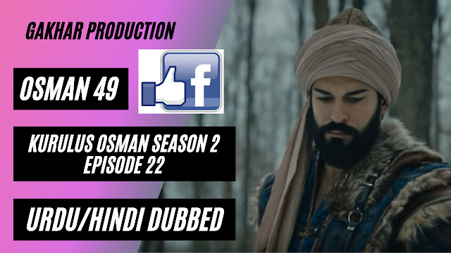 kurulus osman season 2 episode 22 Full hindi urdu dubbed by Gakhar Production osman 49