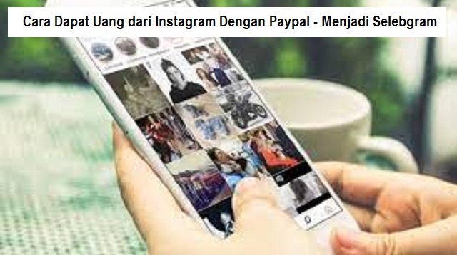 Cara Dapat Uang dari Instagram Dengan Paypal