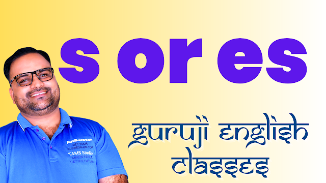 Debunking the Absurdity of Adding 'S' or 'ES' with Third Person Singular - Insights from Sunil Chaudhary Guruji, Renowned English Language Guru