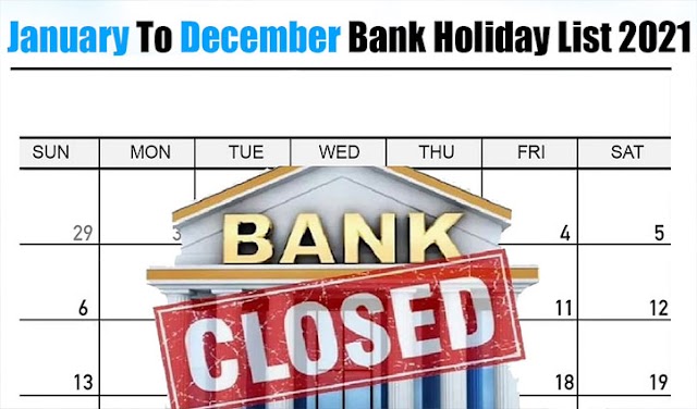  2021 में जनवरी से दिसंबर तक किस-किस दिन बंद रहेंगे बैंक, यहां देखें लिस्ट