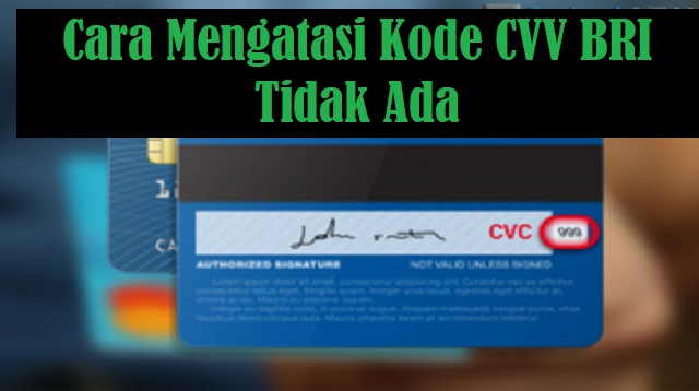 Cara Mengatasi Kode CVV BRI Tidak Ada