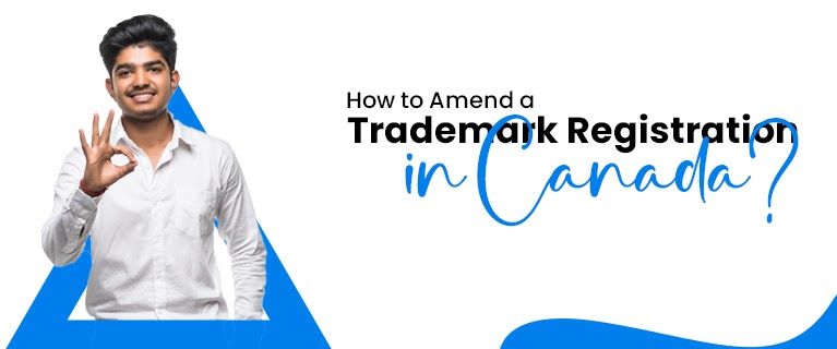 How to Amend a Trademark Registration in Canada?