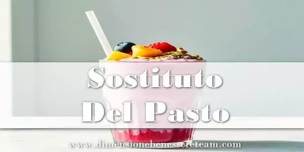 Sostituto Del Pasto | Quello Che Devi Sapere