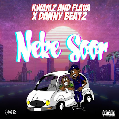 Kwamz & Flava x Danny Beatz – Neke Soor (Prod. by Danny Beatz)