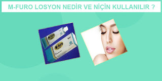 M-FURO losyon nedir neden kullanılır