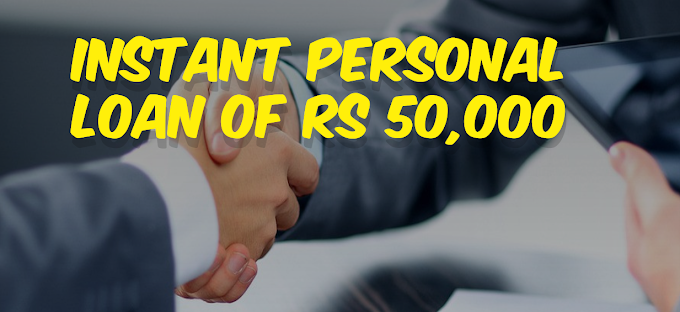 Instant Personal Loan of Rs 50,000