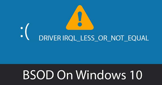 Cara Mengatasi DRIVER IRQL_LESS_OR_NOT_EQUAL Error di Windows