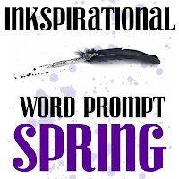 http://inkspirationalchallenges.blogspot.com/2017/04/challenge-132-word-prompt-spring.html