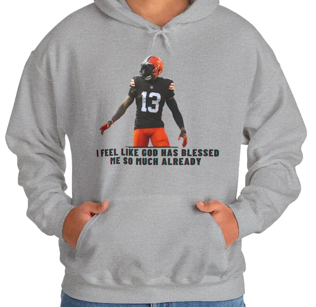 A Hoodie With NFL Player Odell Beckham Jr Looking Sideways and Quote I Feel like God has Blessed Me So Much Already