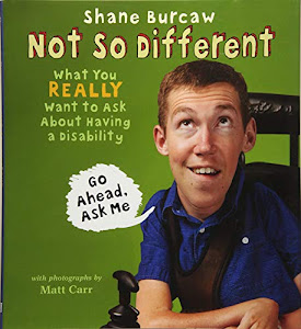 Not So Different: What You Really Want to Ask About Having a Disability
