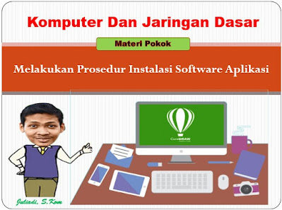 Melakukan Prosedur Instalasi Software Aplikasi