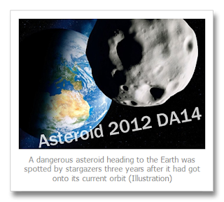 Incoming:  Feb 15, 2013 Flyby Of Asteroid 2012 DA14