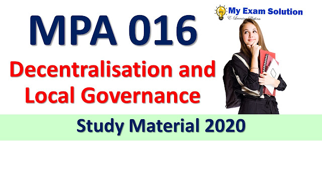 MPA 016 Decentralisation and Local Governance Study Material 2020