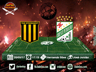 The Strongest vs Oriente Petrolero - Fecha 16 Apertura 2017 - Super Milaneza - DaleOoo.com Club Oriente Petrolero Oficial