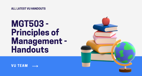 MGT503 - Principles of Management - Handouts