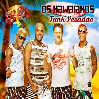 CD Os Havaianos   Funk Pesadão 2011