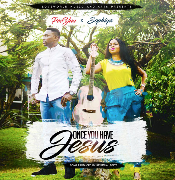 Peeyuu x Sophiya – Once You Have Jesus