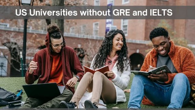 See US Universities Without GRE and IELTS Requirements in 2025