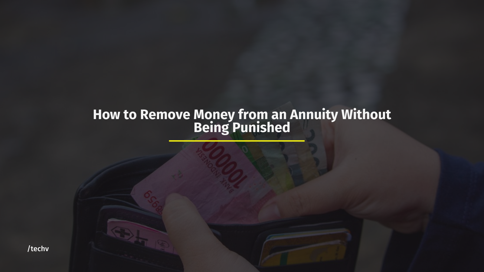 How to Remove Money from an Annuity Without Being Punished