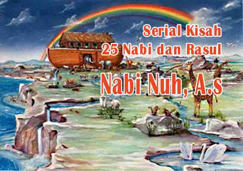 Serial 25 Nabi dan Rasul "Nuh A.S" - Dakwah Islamiyah
