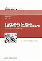 Nuovo giudizio del revisore sul bilancio e la relazione dei sindaci. Prima applicazione degli ISA Italia