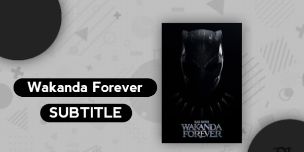 Wakanda Forever Subtitles - English Arabic Bangla Indonesian