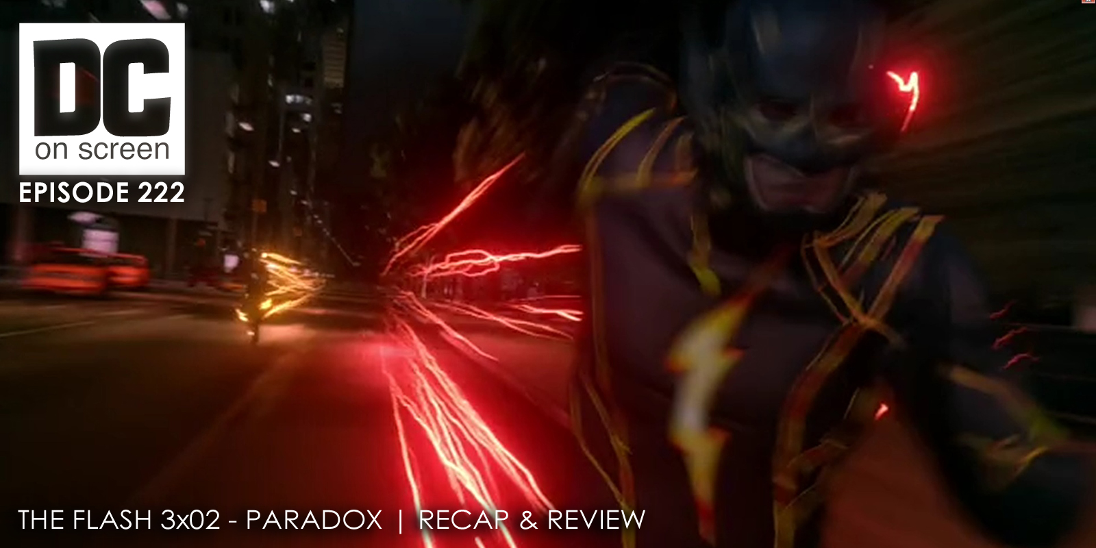 Dc On Screen Podcast The Flash 3x02 Paradox Recap Review