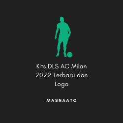 Kits DLS AC Milan dan Logo Terbaru